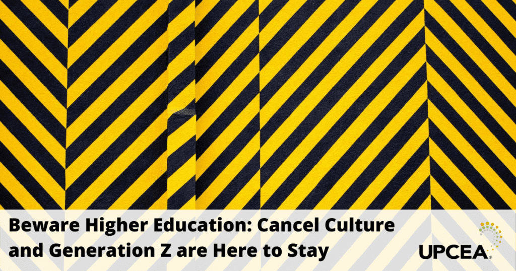 Beware Higher Education: Cancel Culture and Generation Z are here to stay
