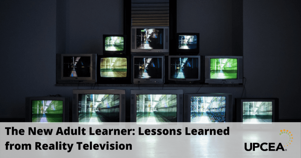 The New Adult Learner: Lessons Learned from Reality Television