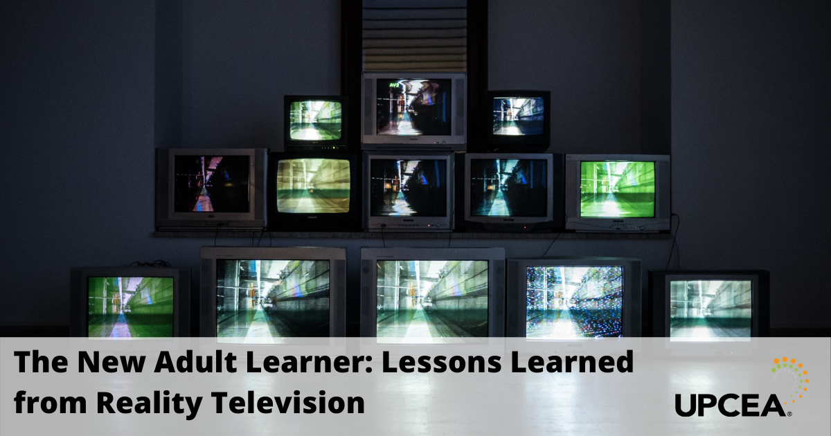 The New Adult Learner: Lessons Learned from Reality Television