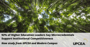 92% of Higher Education Leaders Say Microcredentials Support Institutional Competitiveness New study from UPCEA and Modern Campus