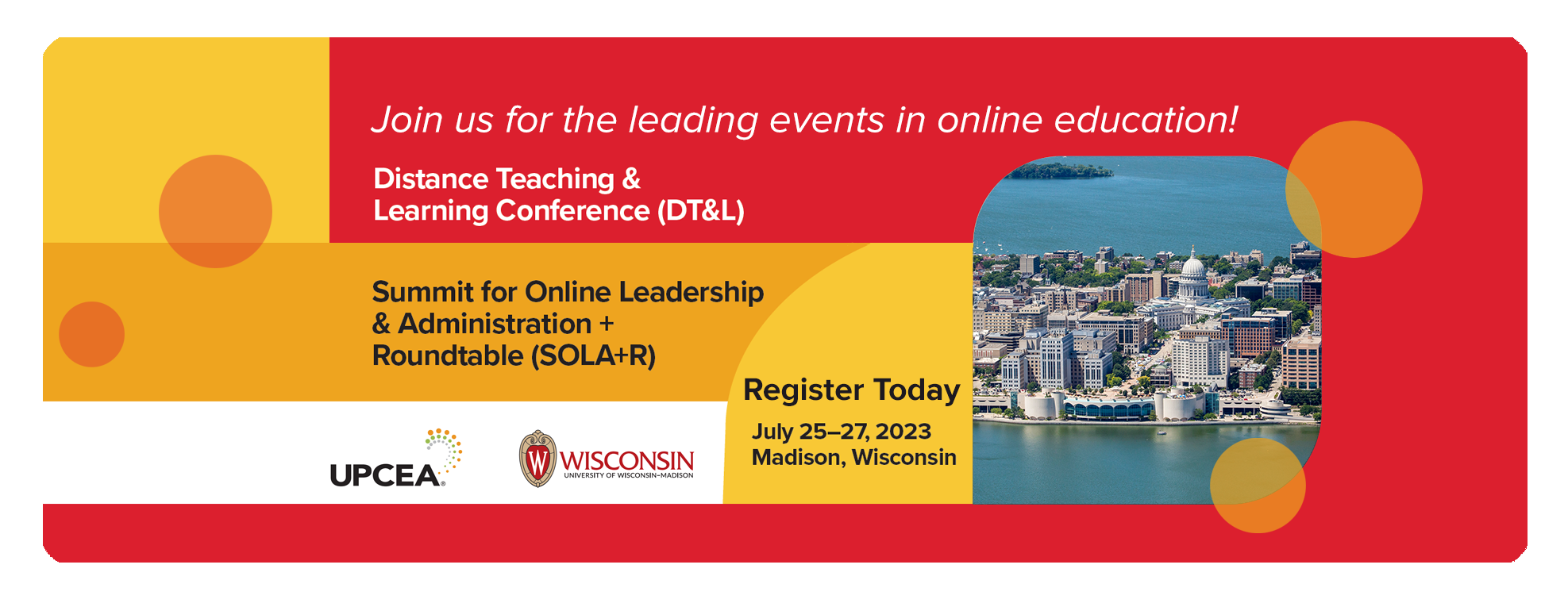 2023 Distance Teaching & Learning (DT&L) and Summit for Online Leadership and Administration + Roundtable (SOLA+R) | July 25-27, 2023 | Madison, WI