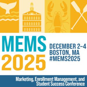 MEMS 2025 | Marketing, Enrollment Management, and Student Success Conference | December 2-4, 2025 | Boston, MA | #MEMS2025