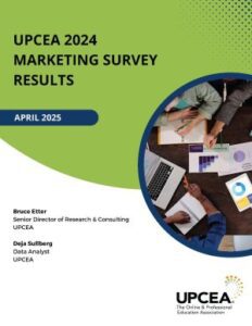 UPCEA 2024 Marketing Survey Results | April 2025
