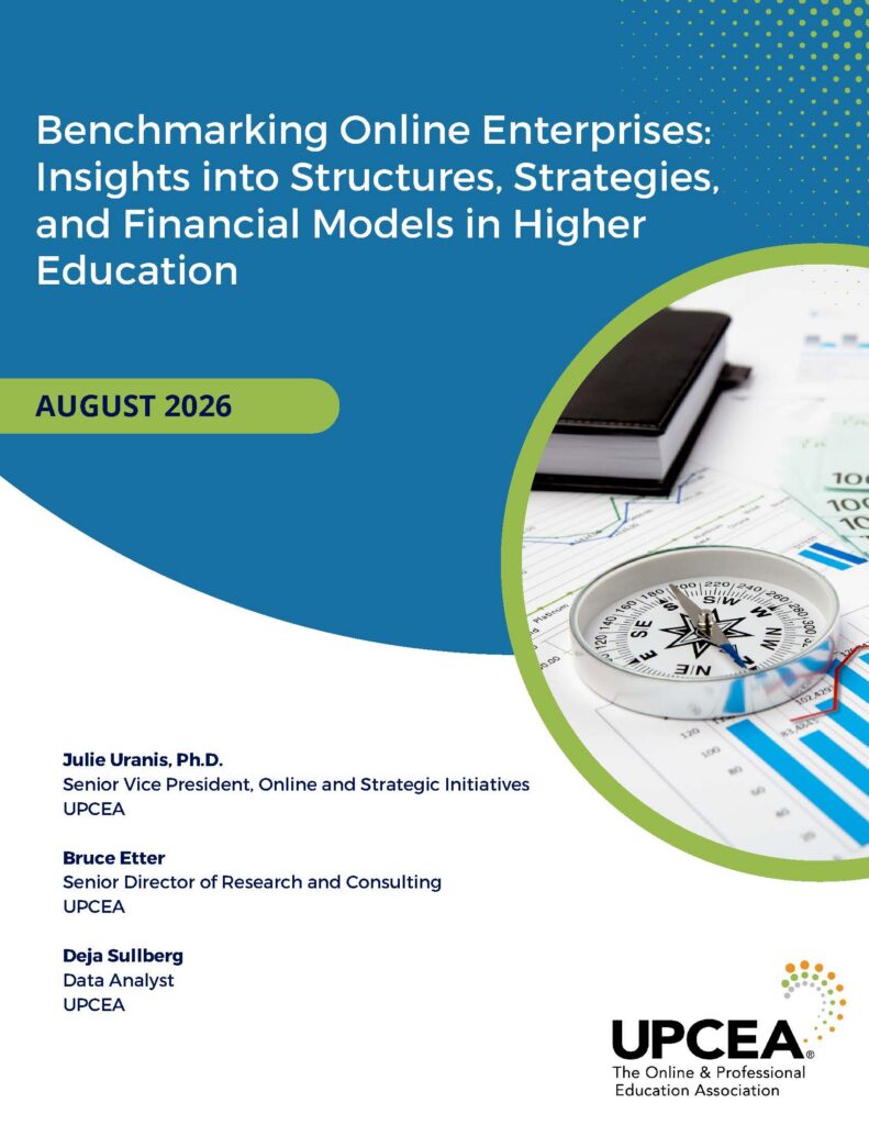 Benchmarking Online Enterprises: Insights into Structures, Strategies, and Financial Models in Higher Education report cover | August 2026 | UPCEA