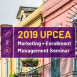2019 UPCEA Marketing and Enrollment Management Seminar