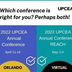 Which conference is right for you? Perhaps both! 2022 UPCEA Annual Conference April 11-14, Orlando || 2022 UPCEA Annual Conference REACH May 3-4, Virtual