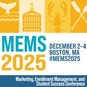 MEMS 2025 web square 1.10.25 MEMS 2025 | Marketing, Enrollment Management, and Student Success Conference | December 2-4, 2025 | Boston, MA | #MEMS2025